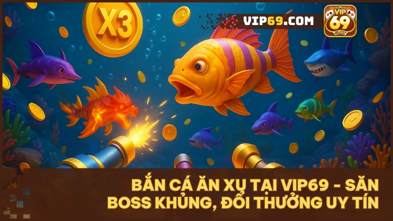 Trải nghiệm bắn cá ăn xu tại Vip69 mang về phần thưởng hấp dẫn mỗi ngày.