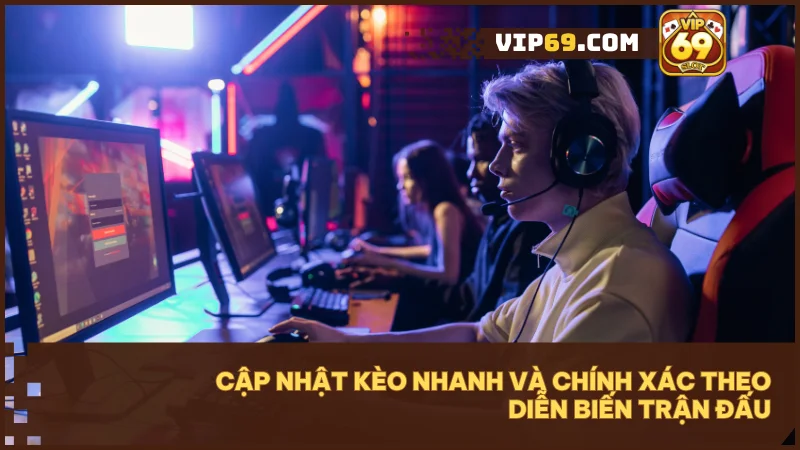 Theo sát trận đấu và nắm bắt cơ hội lật kèo ngay với kèo live tại Vip69