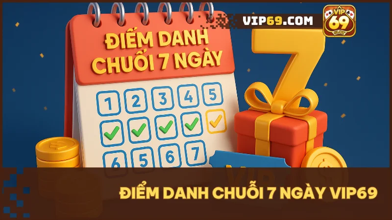 Điểm danh chuỗi 7 ngày tại VIP69 - Biến thói quen nhỏ thành lợi ích lớn 1 Điểm danh không chỉ là nhận quà – đó là chiến lược thông minh của người chơi chuyên nghiệp.