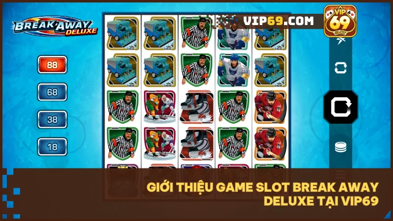 Bắt đầu hành trình săn thưởng trên sân băng với slot Break Away Deluxe tại VIP69