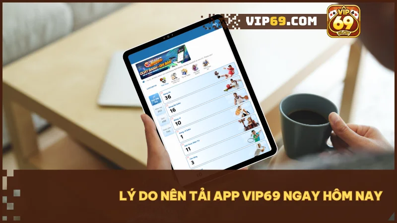 Hướng dẫn tải app Vip69 nhanh chóng và an toàn cho mọi thiết bị 2 Ứng dụng Vip69 mang đến trải nghiệm giải trí ngay trên điện thoại của bạn