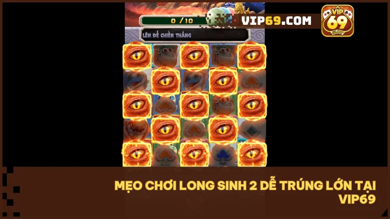 Long Sinh 2 - Đánh thức Long lực, chinh phục slot xèng đỉnh cao 5 Bỏ túi chiến thuật thông minh giúp bạn tối ưu phần thưởng khi chơi Long Sinh 2