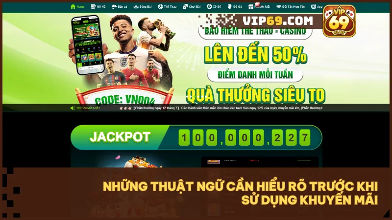 Hướng dẫn sử dụng khuyến mãi Vip69 | Nhận Giftcode & tối ưu vốn 5 Nắm rõ các thuật ngữ khuyến mãi giúp người chơi chủ động tham gia