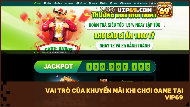 Hướng dẫn sử dụng khuyến mãi Vip69 | Nhận Giftcode & tối ưu vốn 2 Khuyến mãi là công cụ quan trọng giúp người chơi tăng vốn