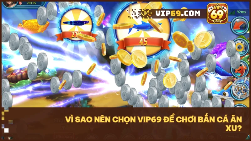 Vip69 mang đến trải nghiệm săn cá mượt mà và tỷ lệ trả thưởng cực hấp dẫn.