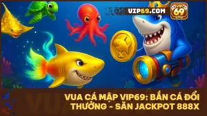 Vua Cá Mập tại Vip69: Săn thưởng lớn trong thế giới đại dương đầy màu sắc